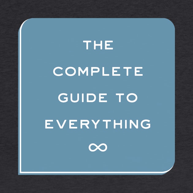 The Complete Guide to Everything by The Complete Guide to Everything